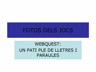 FOTOS DELS JOCS