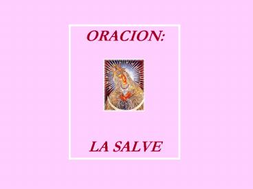 ORACION LA SALVE