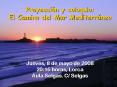 Proyeccin y coloquio: El Camino del Mar Mediterrneo PowerPoint PPT Presentation