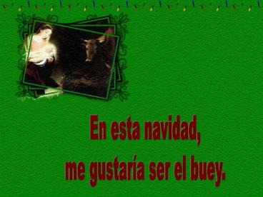 EN ESTA NAVIDAD, ME GUSTARA SER EL BUEY'