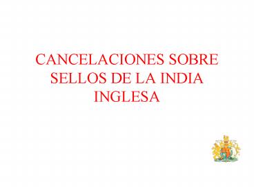 CANCELACIONES SOBRE SELLOS DE LA INDIA INGLESA