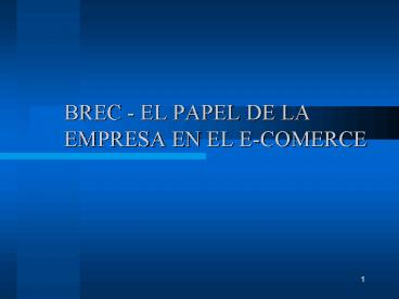 BREC EL PAPEL DE LA EMPRESA EN EL ECOMERCE