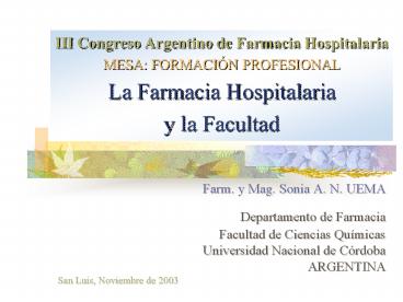 III Congreso Argentino de Farmacia Hospitalaria MESA: FORMACI