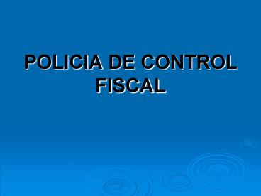 POLICIA DE CONTROL FISCAL