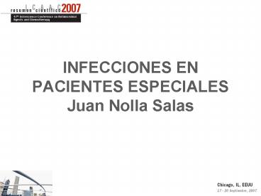 INFECCIONES EN PACIENTES ESPECIALES Juan Nolla Salas