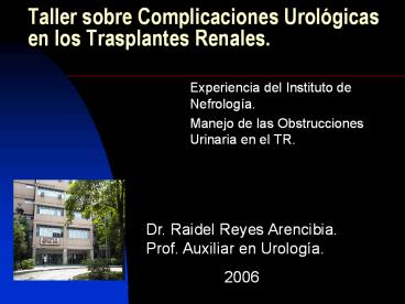 Taller sobre Complicaciones Urolgicas en los Trasplantes Renales'