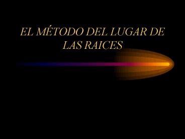 EL MTODO DEL LUGAR DE LAS RAICES