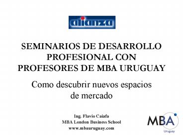 SEMINARIOS DE DESARROLLO PROFESIONAL CON PROFESORES DE MBA URUGUAY