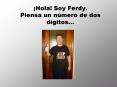 Hola Soy Ferdy' Piensa un nmero de dos dgitos PowerPoint PPT Presentation