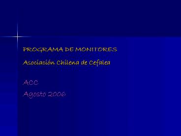 PROGRAMA DE MONITORES Asociacin Chilena de Cefalea