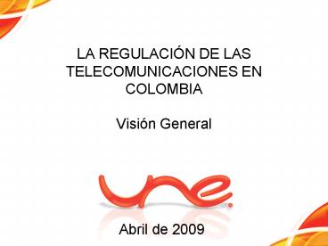 LA REGULACIN DE LAS TELECOMUNICACIONES EN COLOMBIA Visin General