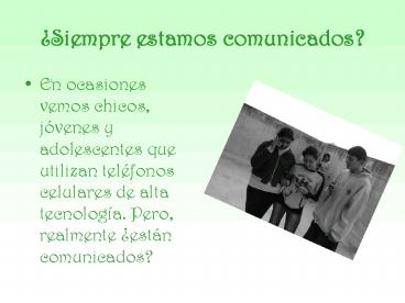 Siempre estamos comunicados