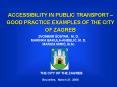 ACCESSIBILITY IN PUBLIC TRANSPORT GOOD PRACTICE EXAMPLES OF THE CITY OF ZAGREB PowerPoint PPT Presentation