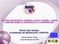 III FORO MINISTERIAL AMRICA LATINA Y CARIBE UNIN EUROPEA SOBRE LA SOCIEDAD DE LA INFORMACIN PowerPoint PPT Presentation