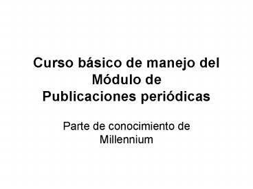 Curso bsico de manejo del Mdulo de Publicaciones peridicas