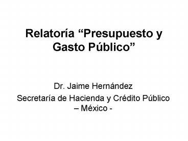 Relatora Presupuesto y Gasto Pblico