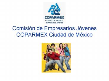 Comisin de Empresarios Jvenes COPARMEX Ciudad de Mxico