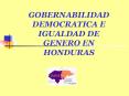 GOBERNABILIDAD DEMOCRATICA E IGUALDAD DE GENERO EN HONDURAS PowerPoint PPT Presentation