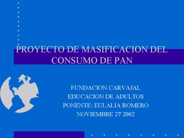 PROYECTO DE MASIFICACION DEL CONSUMO DE PAN
