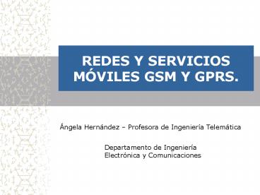 REDES Y SERVICIOS MVILES GSM Y GPRS'