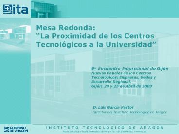 Mesa Redonda: La Proximidad de los Centros Tecnolgicos a la Universidad