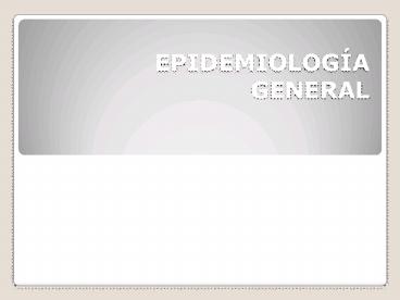 EPIDEMIOLOGA GENERAL
