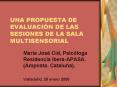 UNA PROPUESTA DE EVALUACIN DE LAS SESIONES DE LA SALA MULTISENSORIAL PowerPoint PPT Presentation