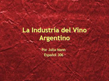La Industria del Vino Argentino