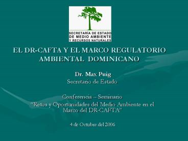 EL DRCAFTA Y EL MARCO REGULATORIO AMBIENTAL DOMINICANO