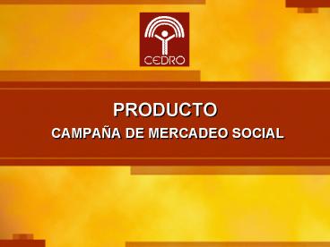 PRODUCTO CAMPAA DE MERCADEO SOCIAL