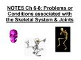 NOTES Ch 68: Problems or Conditions associated with the Skeletal System PowerPoint PPT Presentation
