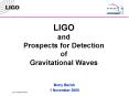 LIGO and Prospects for Detection of Gravitational Waves PowerPoint PPT Presentation