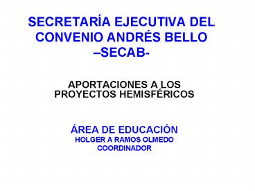 SECRETARA EJECUTIVA DEL CONVENIO ANDRS BELLO SECAB