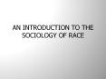AN INTRODUCTION TO THE SOCIOLOGY OF RACE PowerPoint PPT Presentation