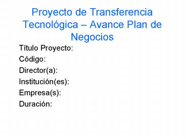PPT – Proyecto de Transferencia Tecnolgica Avance Plan de Negocios ...