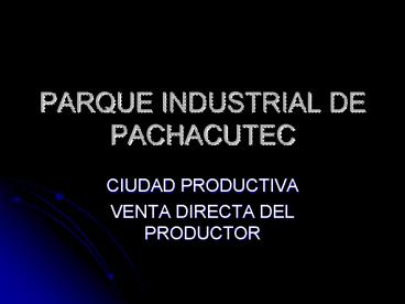PARQUE INDUSTRIAL DE PACHACUTEC