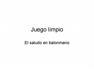 Juego limpio