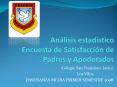 Anlisis estadstico Encuesta de Satisfaccin de Padres y Apoderados PowerPoint PPT Presentation