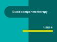 Blood component therapy PowerPoint PPT Presentation