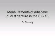 Measurements of adiabatic dual rf capture in the SIS 18