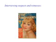 Interviewing suspects and witnesses: