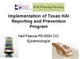 Implementation of Texas HAI Reporting and Prevention Program PowerPoint PPT Presentation