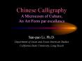 Chinese Calligraphy A Microcosm of Culture, An Art Form par excellence PowerPoint PPT Presentation