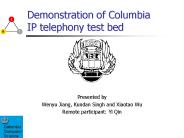 Demonstration of Columbia IP telephony test bed