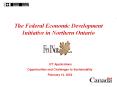 The Federal Economic Development Initiative in Northern Ontario PowerPoint PPT Presentation