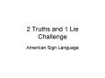 2 Truths and 1 Lie Challenge PowerPoint PPT Presentation