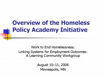 Overview of the Homeless Policy Academy Initiative