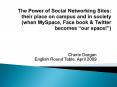 The Power of Social Networking Sites: their place on campus and in society when MySpace, Face book PowerPoint PPT Presentation
