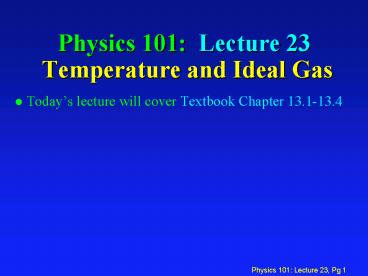 Physics 101: Lecture 23 Temperature and Ideal Gas