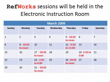 RefWorks sessions will be held in the Electronic Instruction Room